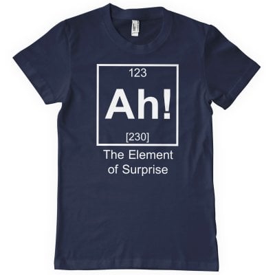 Ah! The Element Of Surprise T-Shirt 1