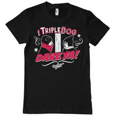 I Triple Dog Dare Ya T-Shirt 1