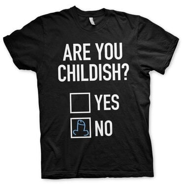 Are You Childish T-Shirt 3