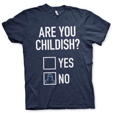 Are You Childish T-Shirt 4