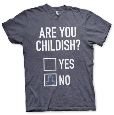 Are You Childish T-Shirt 5