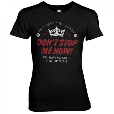 Don't Stop Me Now Girly Tee 2
