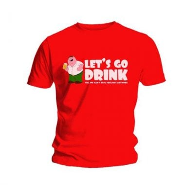 Family Guy t-shirt: Lets go drink 0