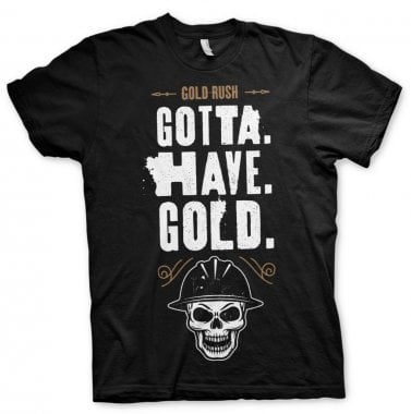 Gotta Have Gold T-Shirt 1