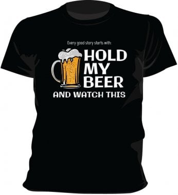 Hold my beer T-shirt 1