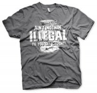 Ain't Nothing Illegal T-Shirt 1