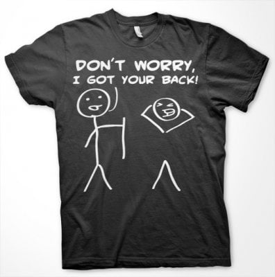 Dont Worry, I Got Your Back! T-Shirt 1