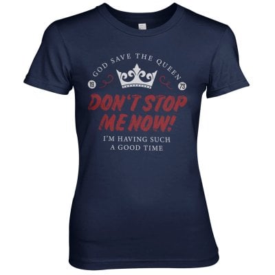Don't Stop Me Now Girly Tee 1