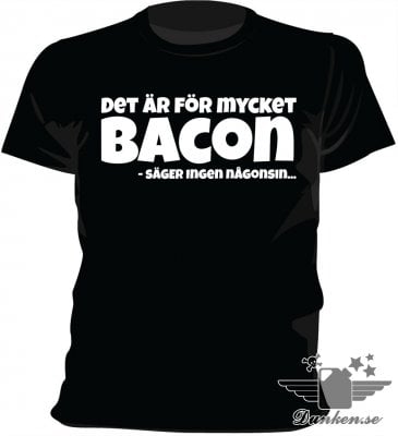 Det är för mycket bacon T-shirt 2