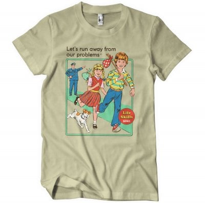 Let's Run Away From Our Problems T-Shirt 1