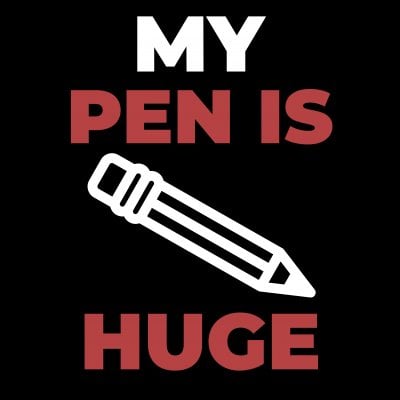 My pen is huge