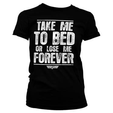 Take Me To Bed Or Lose Me Forever Tjej T-shirt 2