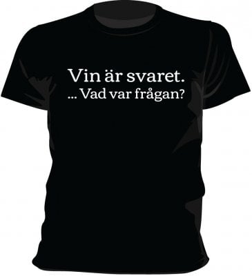 Vin är svaret T-shirt 2